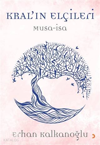 Kral'ın Elçileri / Musa - İsa - Erhan Kalkanoğlu