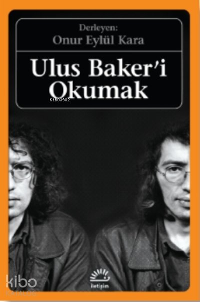 Ulus Baker'i Okumak - Onur Eylül Kara