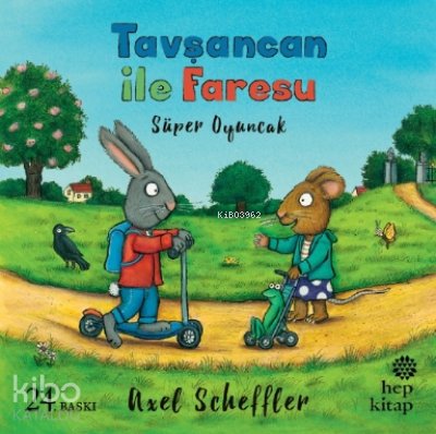 Tavşancan ile Faresu - Süper Oyuncak - Axel Scheffler