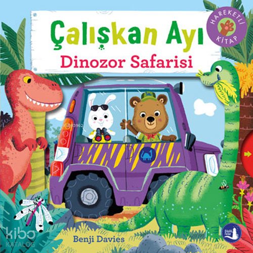Çalışkan Ayı Dinozor Safarisi - Benji Davies