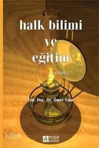 Halk Bilimi ve Eğitim - Ömer Yılar