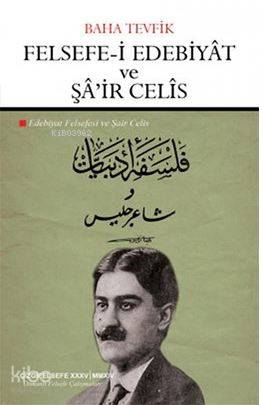 Felsefe-i Edebiyat ve Şa'ir Celis - Baha Tevfik