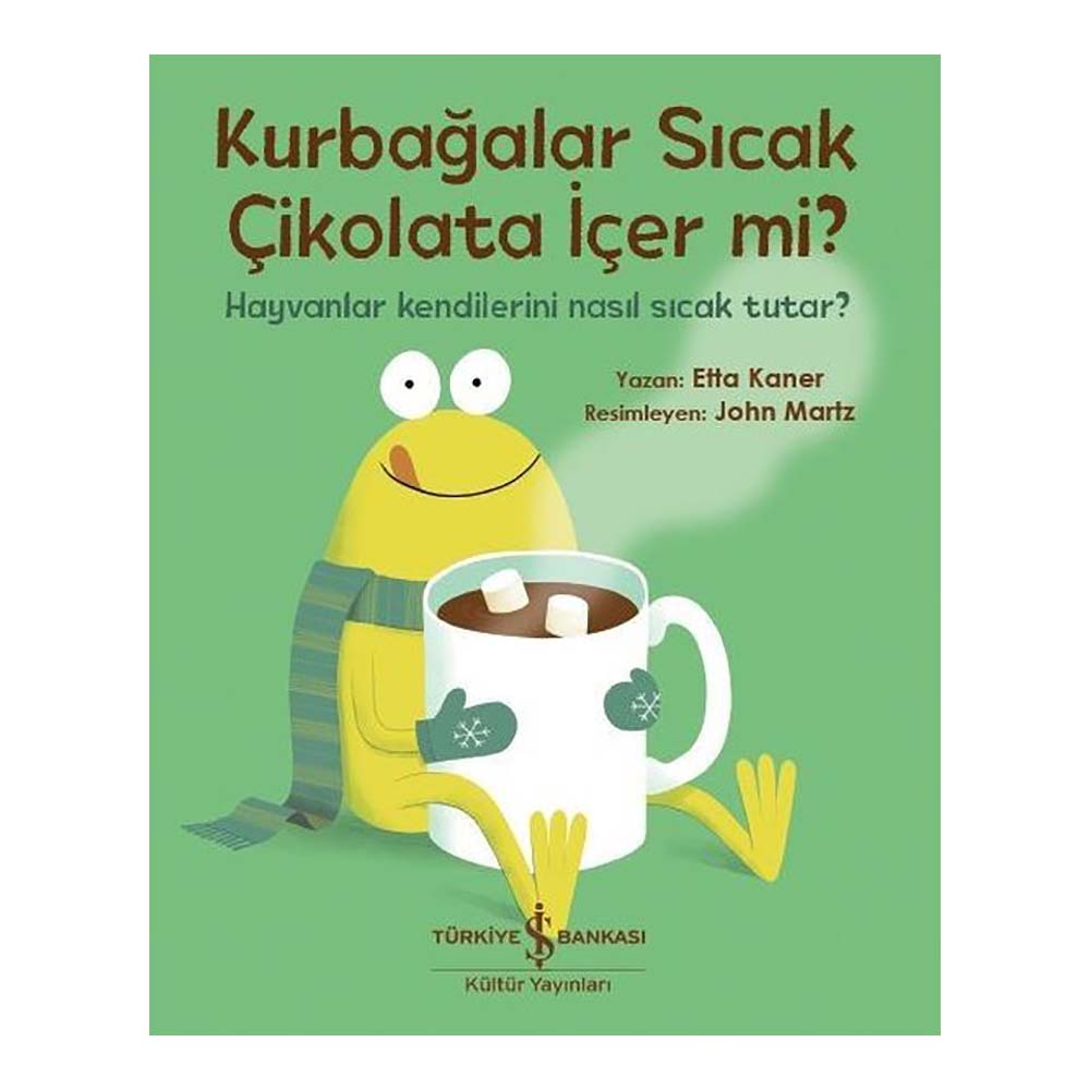KURBAĞALAR SICAK ÇİKOLATA SEVER Mİ ?