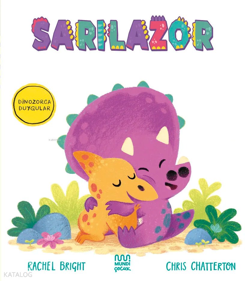 Dinozorca Duygular: Sarılazor - Rachel Bright