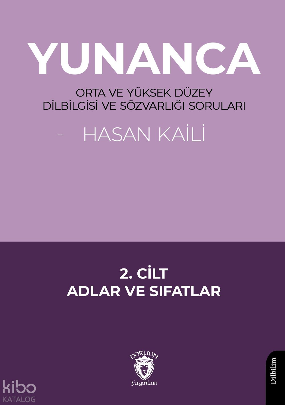 Yunanca Orta ve Yüksek Düzey Dilbilgisi ve Sözvarlığı Soruları 2. Cilt