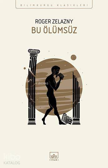 Bu Ölümsüz - Roger Zelazny
