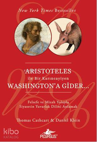 Aristoteles ile Bir Karıncayiyen Washington'a Gider - Thomas Cathcart, Daniel Klein