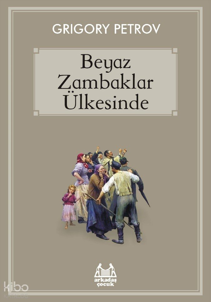 Beyaz Zambaklar Ülkesinde - Grıgory Petrov