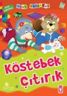 MİNİ MASALLAR KÖSTEBEK ÇITIRIK