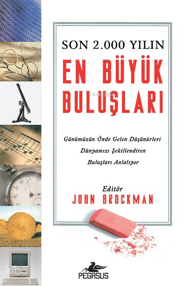 Son 2000 Yılın En Büyük Buluşları - John Brockman