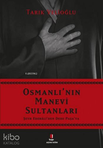 Osmanlı'nın Manevi Sultanları