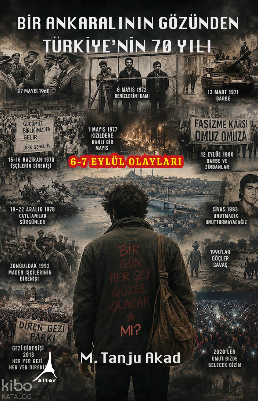 Bir Ankaralının Gözünden Türkiye'nin 70 Yılı - M. Tanju Akad