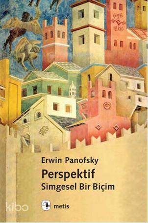Perspektif : Simgesel Bir Biçim - Erwin Panofsky
