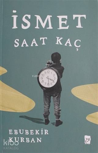 İsmet Saat Kaç - Ebubekir Kurban