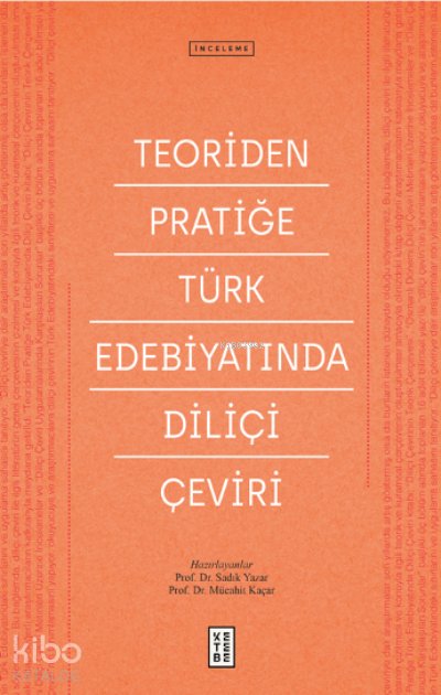 Teoriden Pratiğe Türk Edebiyatında Diliçi Çeviri