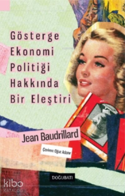 Gösterge Ekonomi Politiği Hakkında Bir Eleştiri - Jean Baudrillard