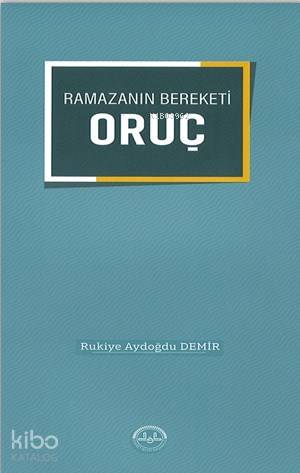 Ramazan Bereketi Oruç - Rukiye Aydoğdu Demir