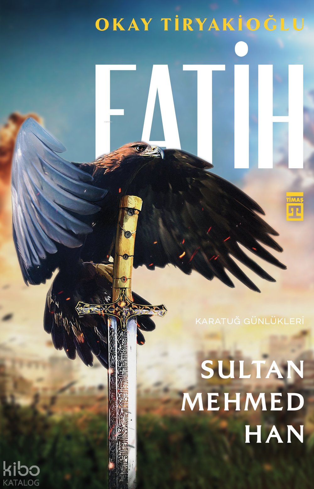 Fatih Sultan Mehmed Han - Okay Tiryakioğlu