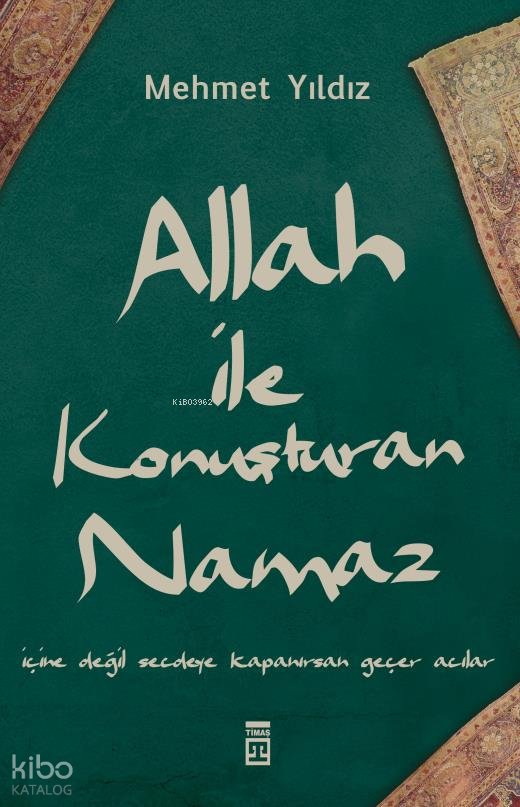 Allah ile Konuşturan Namaz - Mehmet Yıldız
