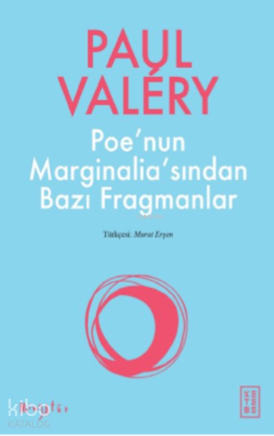 Poe'nun Marginalia'sından Bazı Fragmanlar - Paul Valéry