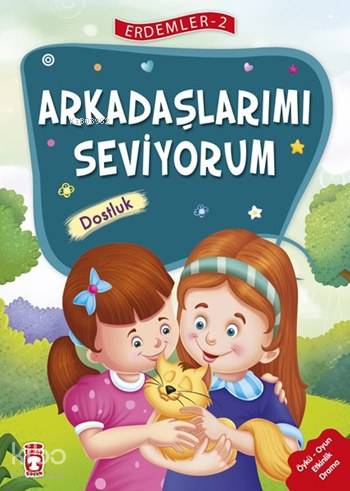 Arkadaşlarımı Seviyorum - Dostluk (7+ Yaş)