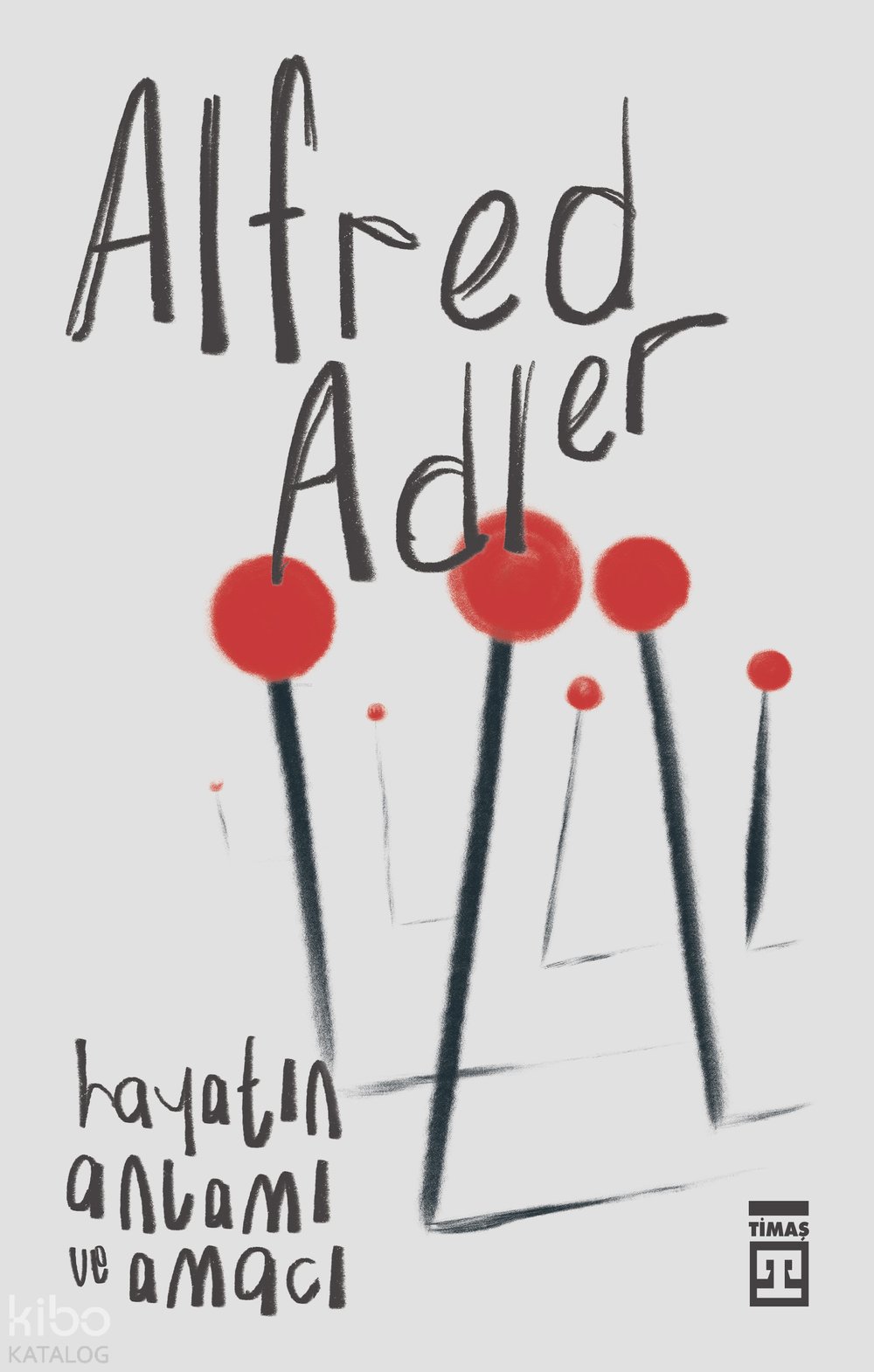 Hayatın Anlamı ve Amacı - Alfred Adler