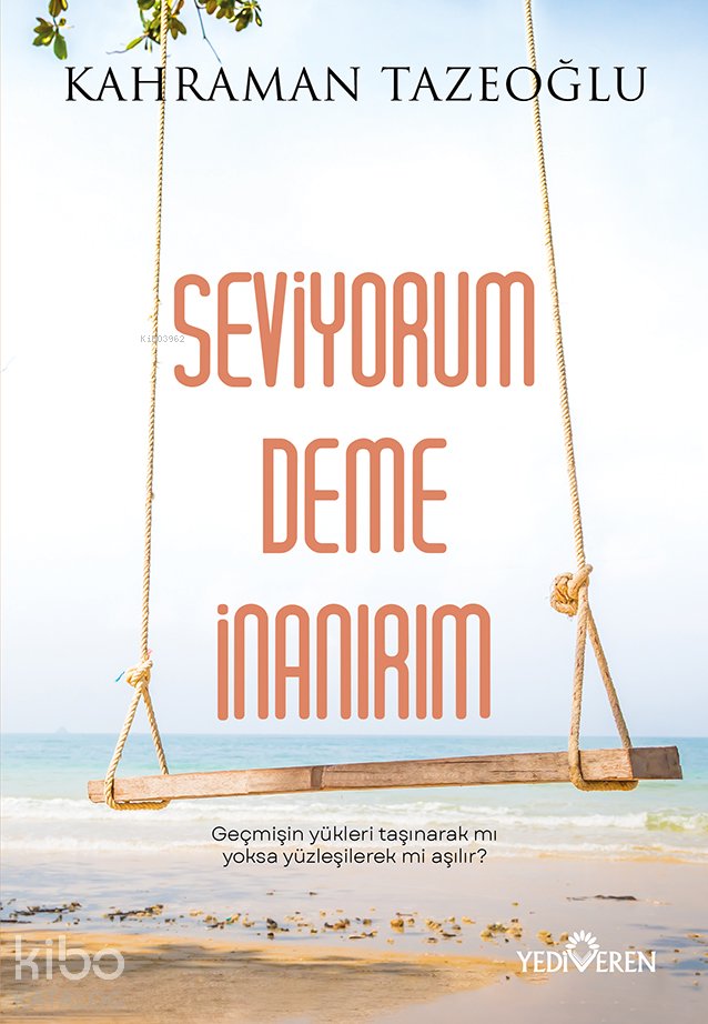 Seviyorum Deme İnanırım