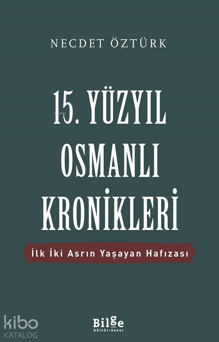 15. Yüzyıl Osmanlı Kronikleri - Necdet Öztürk