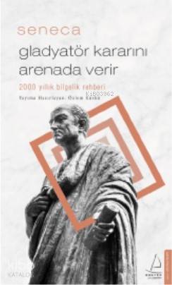 Gladyatör Kararını Arenada Verir - Seneca