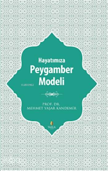 Hayatımıza Peygamber Modeli - Mehmet Yaşar Kandemir
