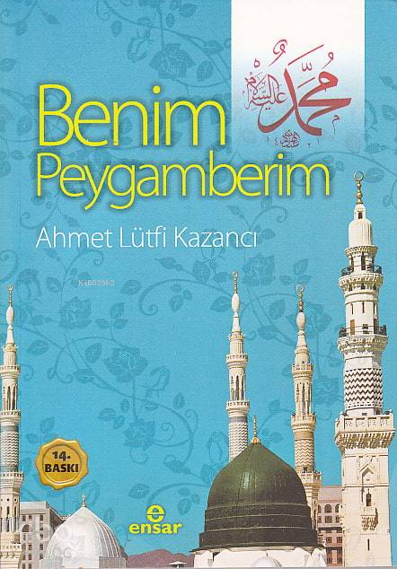 Benim Peygamberim - Ahmet Lütfi Kazancı