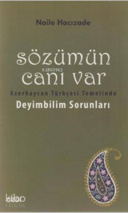 Sözümün Canı Var - Naile Hacızade