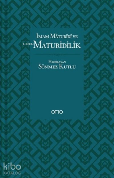 İmam Maturidi ve Maturidilik - Sönmez Kutlu