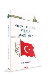 Gerçek Hikayelerle İstiklal Marşımız - Nurullah Çetin