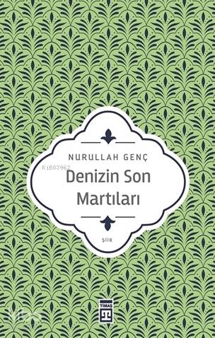 Denizin Son Martıları - Nurullah Genç
