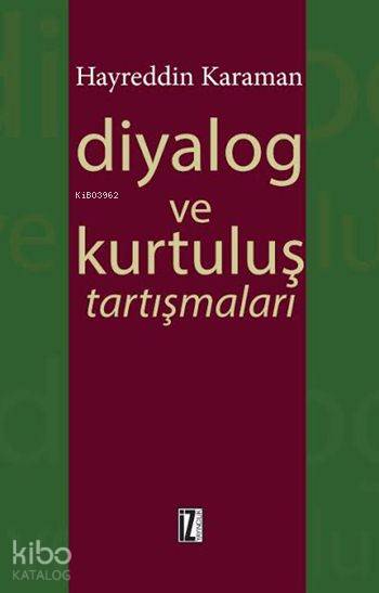 Diyalog ve Kurtuluş Tartışmaları - Hayreddin Karaman