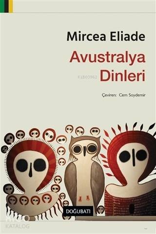 Avustralya Dinleri - Mircea Eliade