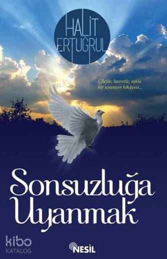 Sonsuzluğa Uyanmak - Halit Ertuğrul