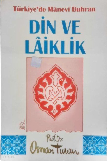 Türkiye´de Manavi Buhran Din ve Laiklik