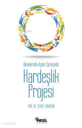 Demokratik Açılım Sürecinde Kardeşlik Projesi