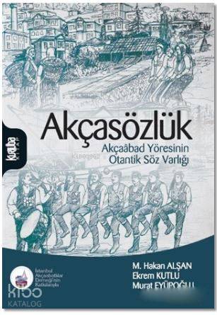Akçasözlük - Mehmet Hakan Aşan, Murat Eyüpoğlu, Ekrem Kutlu