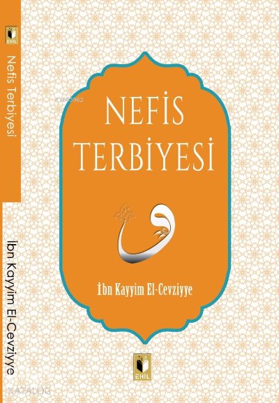Nefis Terbiyesi - İbn Kayyim El-Cevziyye