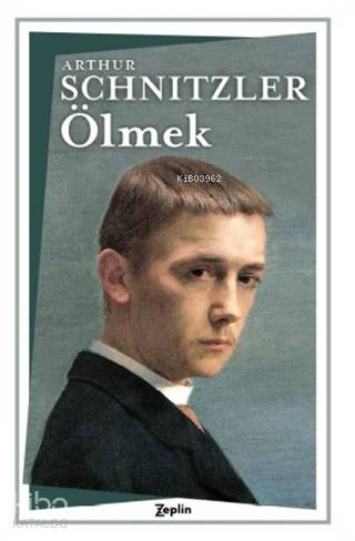 Ölmek - Arthur Schnitzler