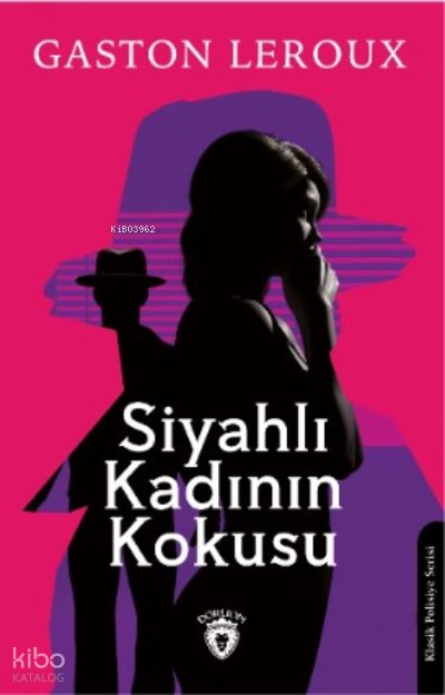 Siyahlı Kadının Kokusu - Gaston Leroux