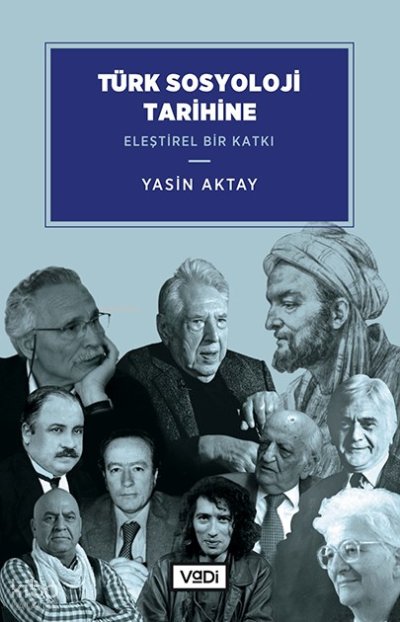 Türk Sosyoloji Tarihine Eleştirel Bir Katkı - Yasin Aktay