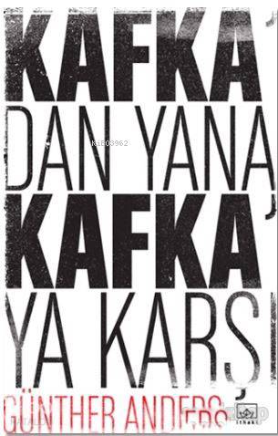 Kafka'dan Yana, Kafka'ya Karşı - Günther Anders