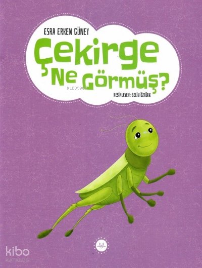 Çekirge Ne Görmüş
