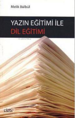 Yazın Eğitimi İle Dil Eğitimi - Melik Bülbül