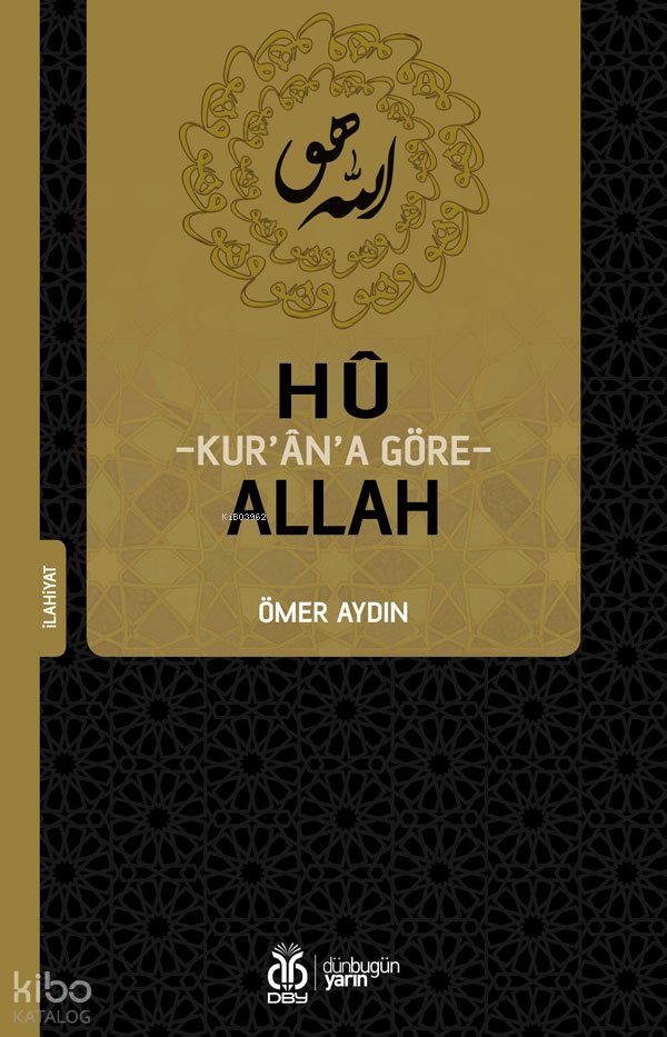 Hû: Kur’ân’a Göre Allah - Ömer Aydın