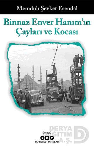 BİNNAZ ENVER HANIMIN ÇAYLARI VE KOCASI